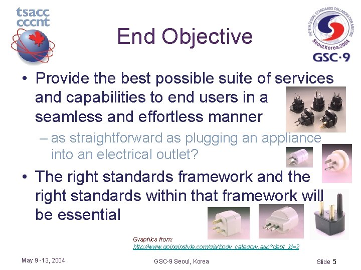 End Objective • Provide the best possible suite of services and capabilities to end