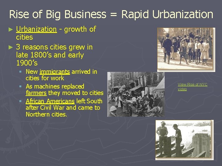 Rise of Big Business = Rapid Urbanization - growth of cities ► 3 reasons