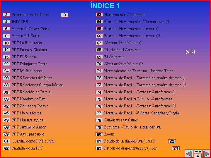 ÍNDICE 1 2 Presentación del Curso 3 63 Herramientas / Opciones 4 ÍNDICES 64