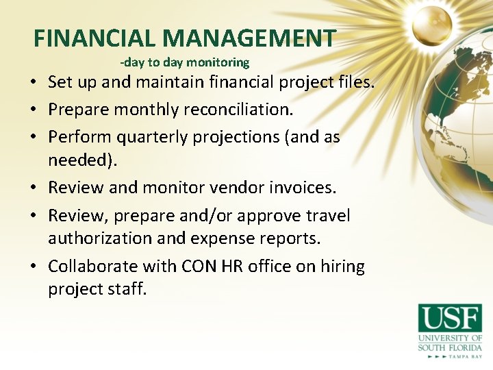 FINANCIAL MANAGEMENT -day to day monitoring • Set up and maintain financial project files.