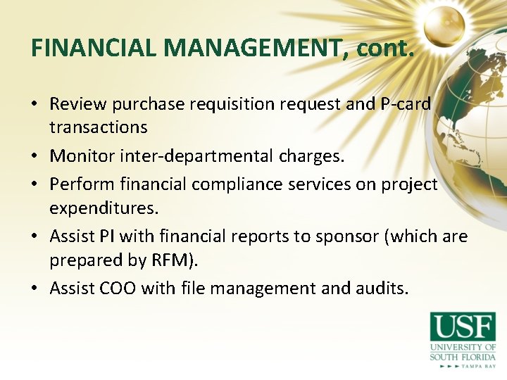 FINANCIAL MANAGEMENT, cont. • Review purchase requisition request and P-card transactions • Monitor inter-departmental