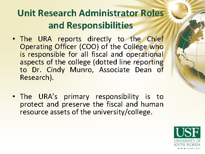 Unit Research Administrator Roles and Responsibilities • The URA reports directly to the Chief