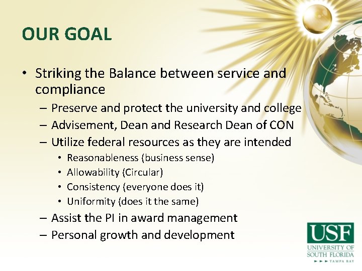 OUR GOAL • Striking the Balance between service and compliance – Preserve and protect