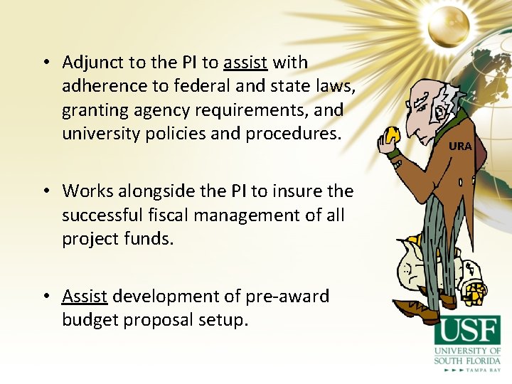  • Adjunct to the PI to assist with adherence to federal and state
