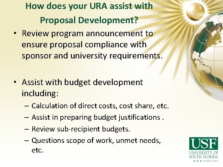 How does your URA assist with Proposal Development? • Review program announcement to ensure
