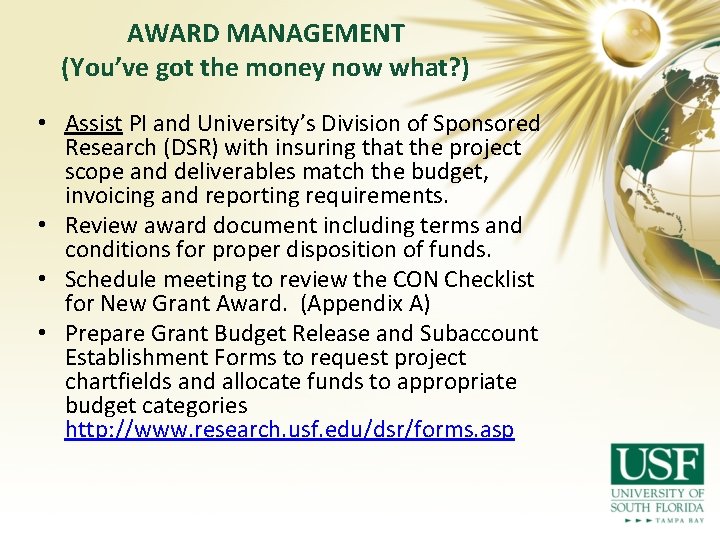 AWARD MANAGEMENT (You’ve got the money now what? ) • Assist PI and University’s