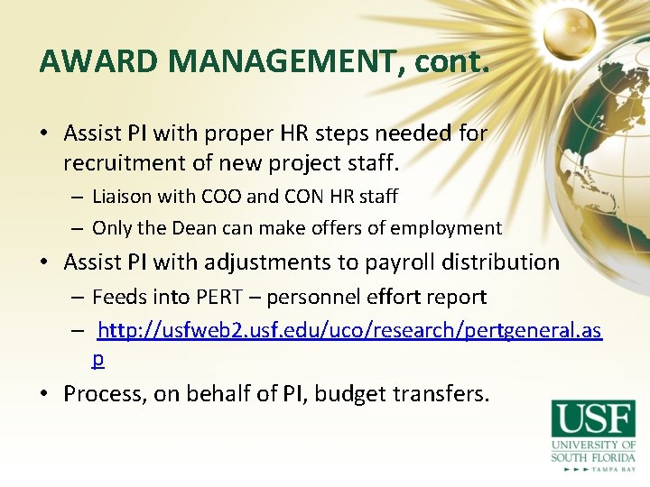 AWARD MANAGEMENT, cont. • Assist PI with proper HR steps needed for recruitment of