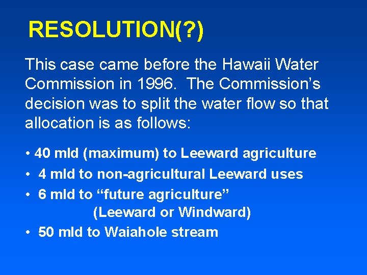 RESOLUTION(? ) This case came before the Hawaii Water Commission in 1996. The Commission’s