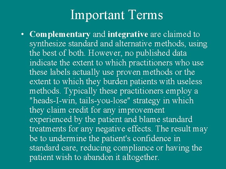 Important Terms • Complementary and integrative are claimed to synthesize standard and alternative methods,