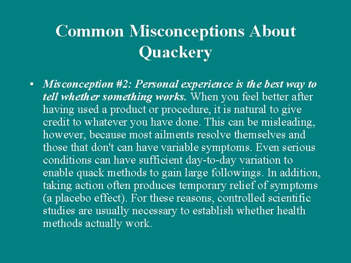 Common Misconceptions About Quackery • Misconception #2: Personal experience is the best way to
