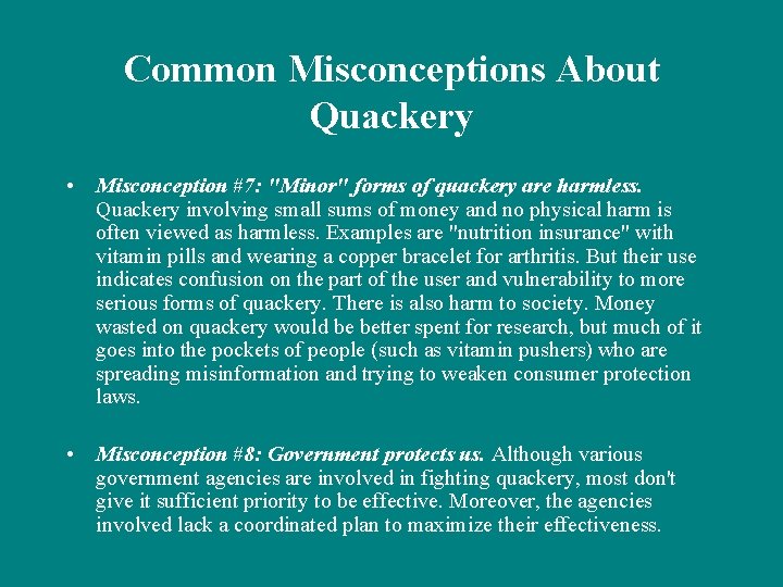 Common Misconceptions About Quackery • Misconception #7: "Minor" forms of quackery are harmless. Quackery