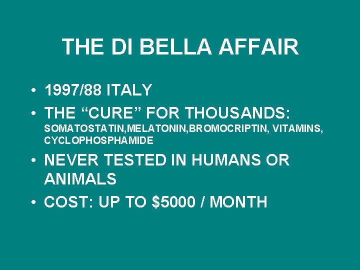 THE DI BELLA AFFAIR • 1997/88 ITALY • THE “CURE” FOR THOUSANDS: SOMATOSTATIN, MELATONIN,