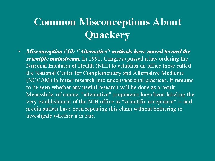 Common Misconceptions About Quackery • Misconception #10: "Alternative" methods have moved toward the scientific