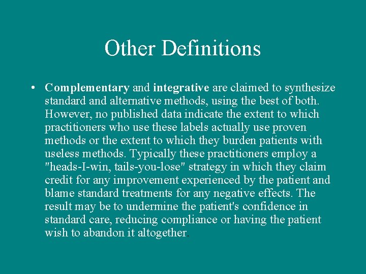 Other Definitions • Complementary and integrative are claimed to synthesize standard and alternative methods,