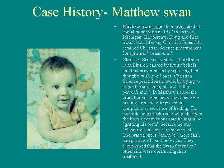 Case History- Matthew swan • • Matthew Swan, age 16 months, died of spinal