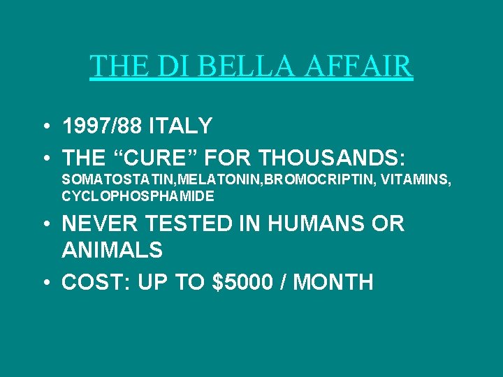 THE DI BELLA AFFAIR • 1997/88 ITALY • THE “CURE” FOR THOUSANDS: SOMATOSTATIN, MELATONIN,