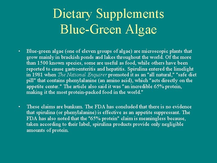 Dietary Supplements Blue-Green Algae • Blue-green algae (one of eleven groups of algae) are
