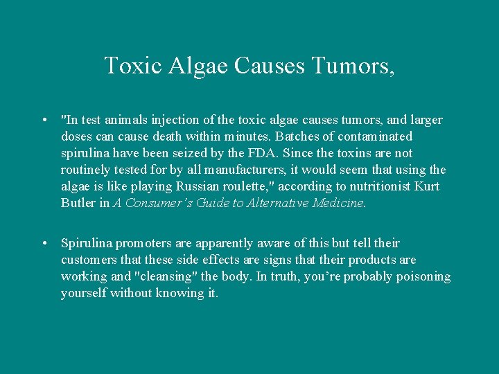 Toxic Algae Causes Tumors, • "In test animals injection of the toxic algae causes