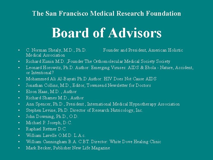 The San Francisco Medical Research Foundation Board of Advisors • • • • C.