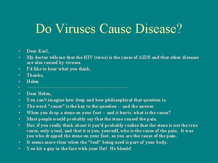 Do Viruses Cause Disease? • • • Dear Karl, My doctor tells me that