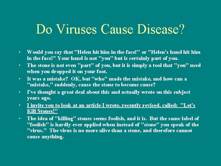 Do Viruses Cause Disease? • • • Would you say that "Helen hit him