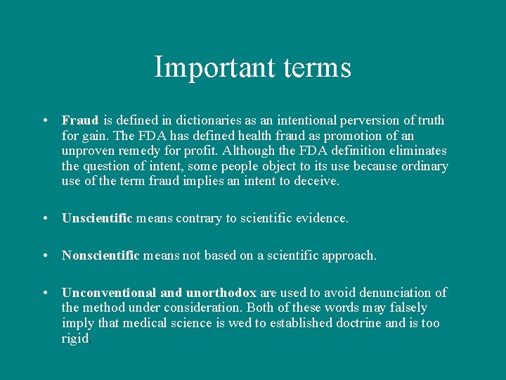 Important terms • Fraud is defined in dictionaries as an intentional perversion of truth