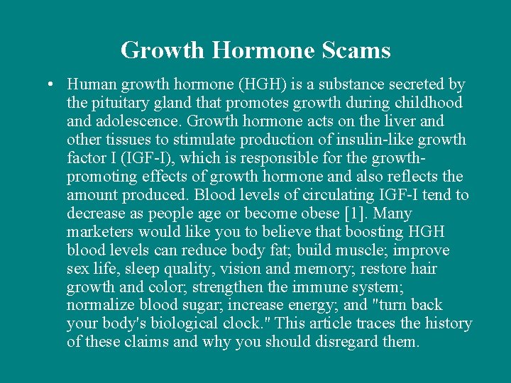 Growth Hormone Scams • Human growth hormone (HGH) is a substance secreted by the