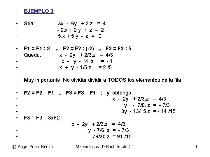  • EJEMPLO 3 • • • Sea: • • F 1 = F