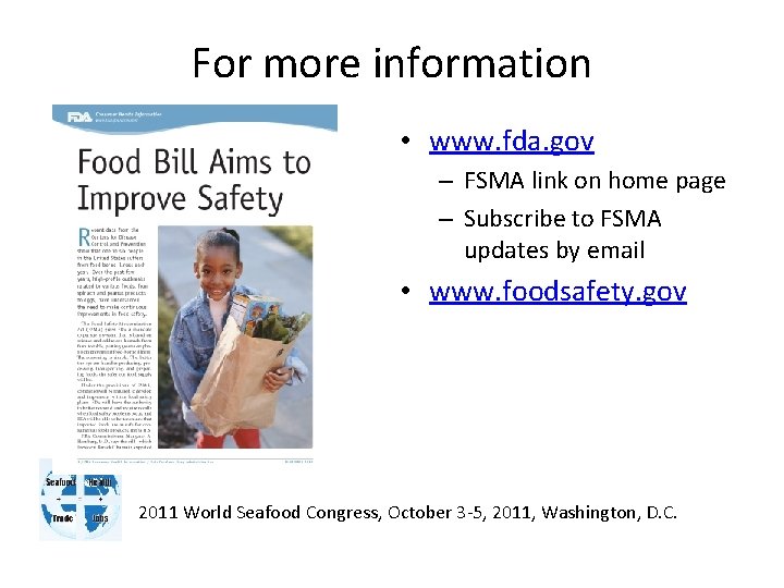 For more information • www. fda. gov – FSMA link on home page –