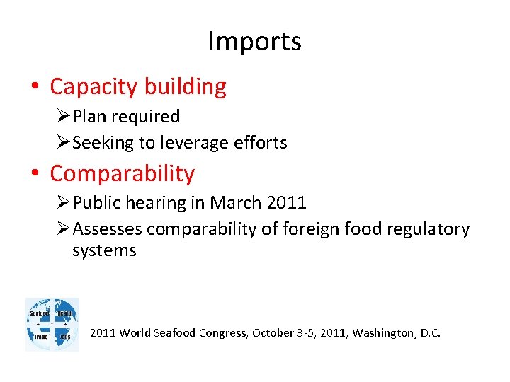 Imports • Capacity building ØPlan required ØSeeking to leverage efforts • Comparability ØPublic hearing