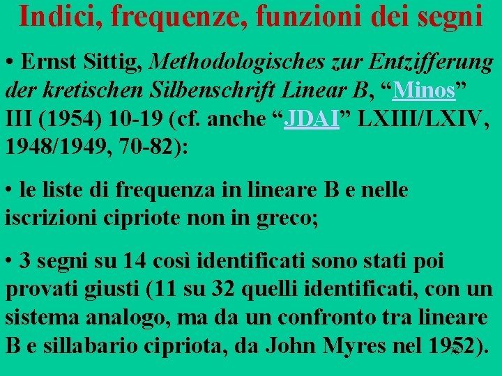 Indici, frequenze, funzioni dei segni • Ernst Sittig, Methodologisches zur Entzifferung der kretischen Silbenschrift