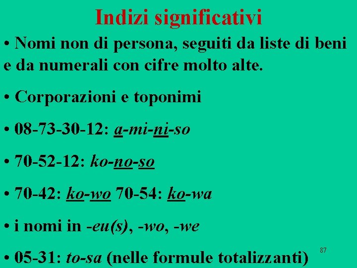 Indizi significativi • Nomi non di persona, seguiti da liste di beni e da