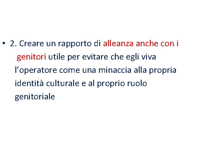  • 2. Creare un rapporto di alleanza anche con i genitori utile per