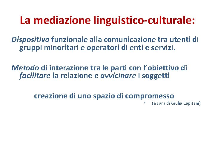 La mediazione linguistico-culturale: Dispositivo funzionale alla comunicazione tra utenti di gruppi minoritari e operatori