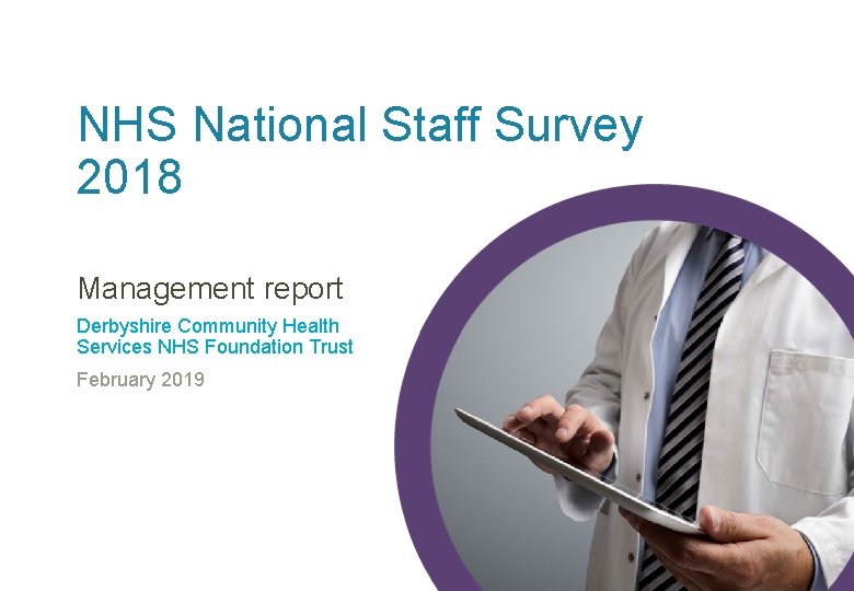 NHS National Staff Survey 2018 Management report Derbyshire Community Health Services NHS Foundation Trust