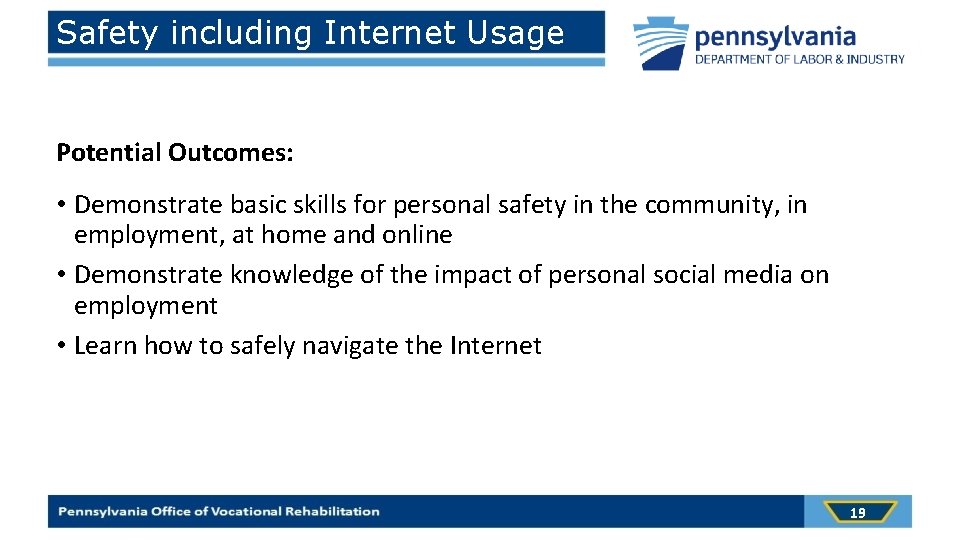 Safety including Internet Usage Potential Outcomes: • Demonstrate basic skills for personal safety in