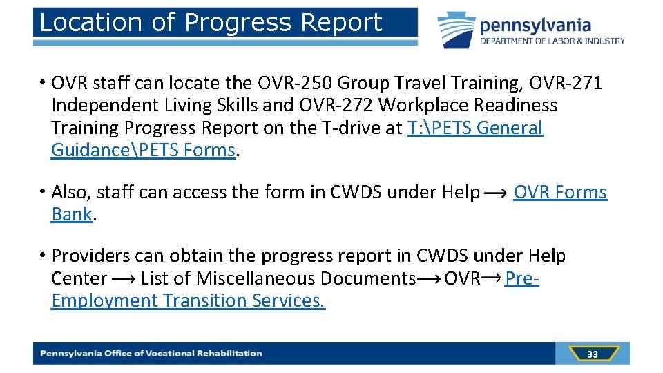 Location of Progress Report • OVR staff can locate the OVR-250 Group Travel Training,