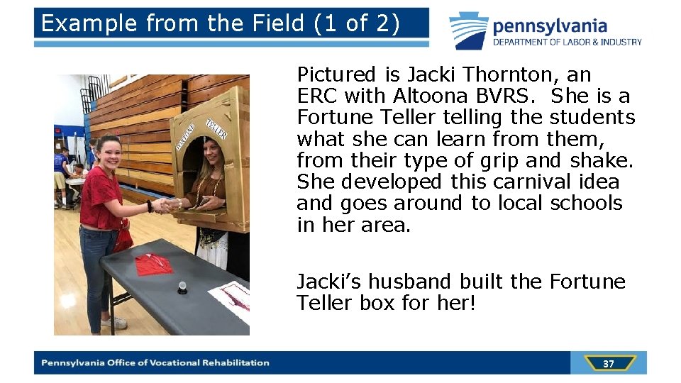 Example from the Field (1 of 2) Pictured is Jacki Thornton, an ERC with