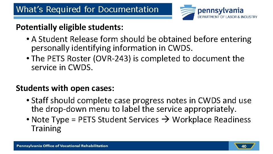 What’s Required for Documentation Potentially eligible students: • A Student Release form should be