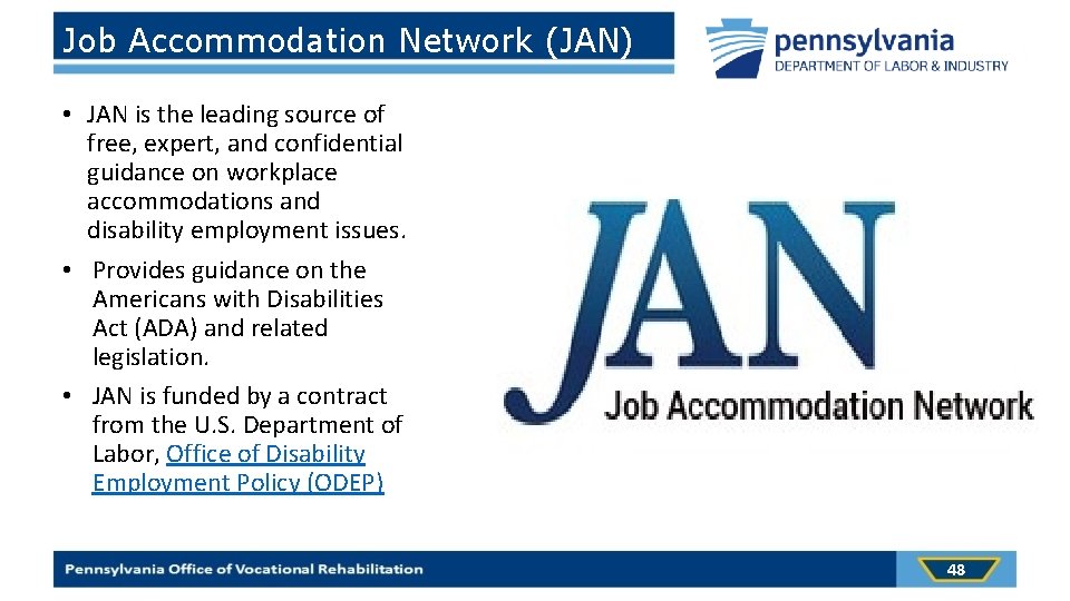 Job Accommodation Network (JAN) • JAN is the leading source of free, expert, and