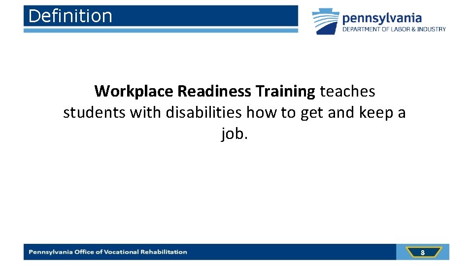 Definition Workplace Readiness Training teaches students with disabilities how to get and keep a