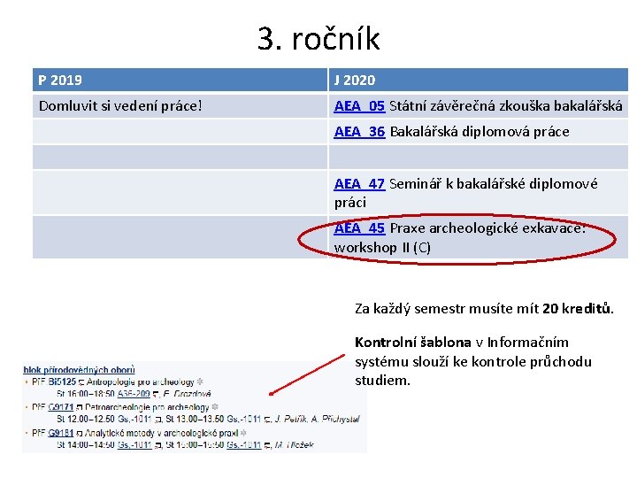 3. ročník P 2019 J 2020 Domluvit si vedení práce! AEA_05 Státní závěrečná zkouška