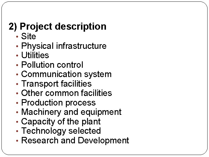 2) Project description • • • Site Physical infrastructure Utilities Pollution control Communication system