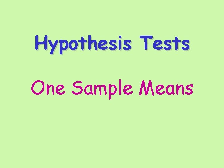 Hypothesis Tests One Sample Means 