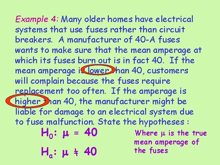 Example 4: Many older homes have electrical systems that use fuses rather than circuit