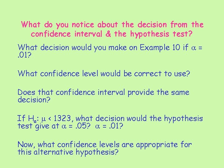 What do you notice about the decision from the confidence interval & the hypothesis