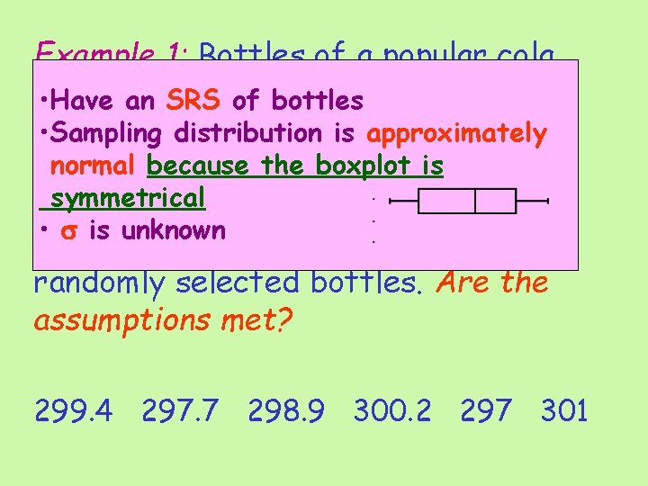 Example 1: Bottles of a popular cola are supposed to bottles contain 300 m.