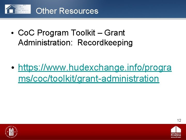 Other Resources • Co. C Program Toolkit – Grant Administration: Recordkeeping • https: //www.