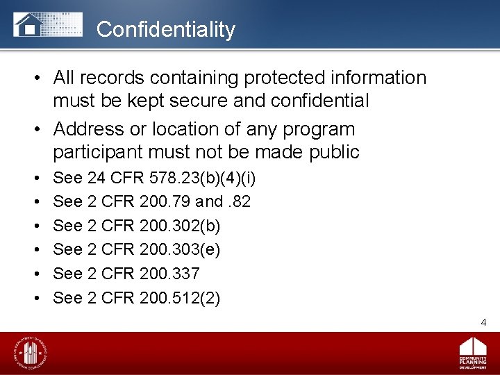 Confidentiality • All records containing protected information must be kept secure and confidential •