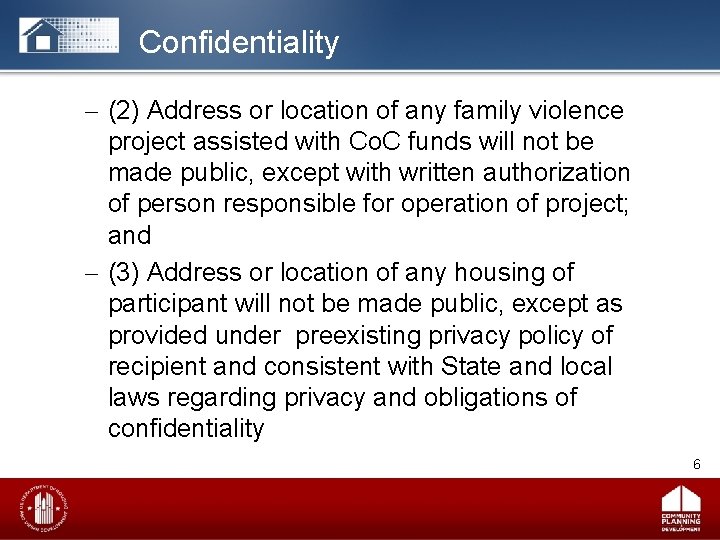 Confidentiality – (2) Address or location of any family violence project assisted with Co.